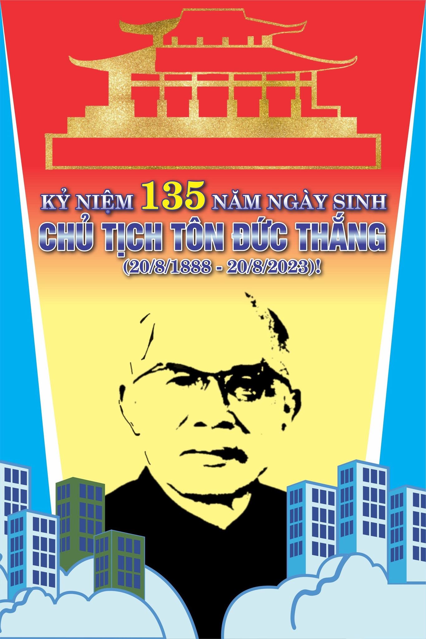 CHÀO MỪNG KỶ NIỆM 135 NĂM NGÀY SINH CHỦ TỊCH TÔN ĐỨC THẮNG (20/8/1888 - 20/8/2023)